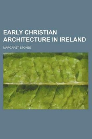 Cover of Early Christian Architecture in Ireland