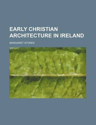 Book cover for Early Christian Architecture in Ireland