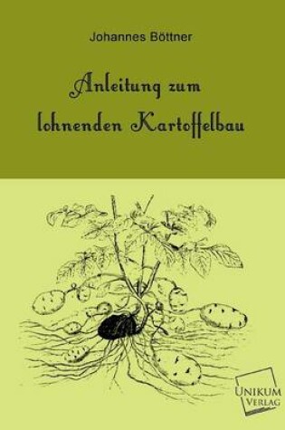 Cover of Anleitung Zum Lohnenden Kartoffelbau