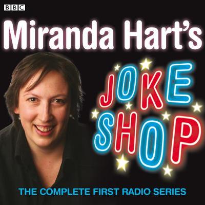 Book cover for Miranda Hart's Joke Shop: The Complete First Radio Series