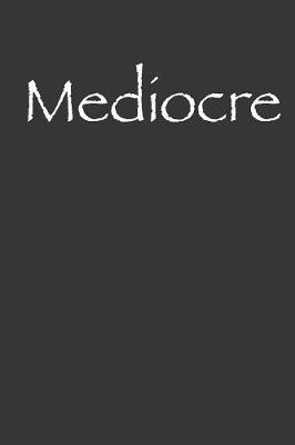 Book cover for Mediocre