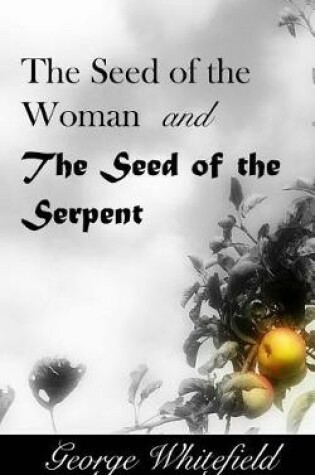 Cover of The Seed of the Woman and the Seed of the Serpent