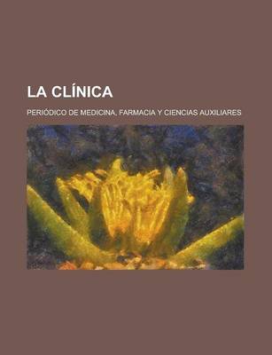 Book cover for La Clinica; Periodico de Medicina, Farmacia y Ciencias Auxiliares