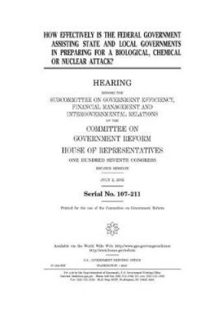 Cover of How effectively is the federal government assisting state and local governments in preparing for a biological, chemical, or nuclear attack?