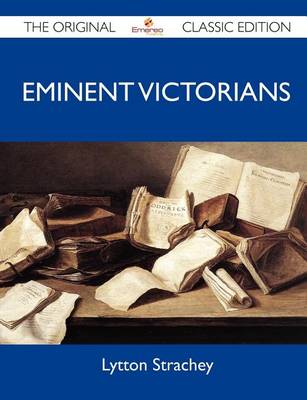 Book cover for Eminent Victorians - The Original Classic Edition