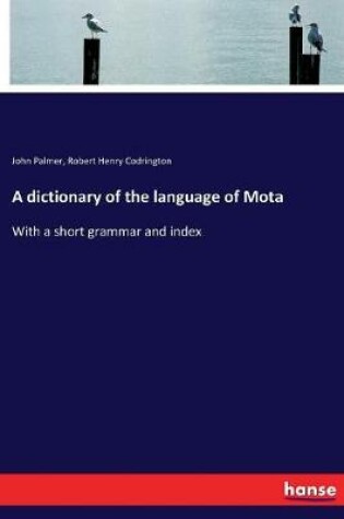 Cover of A dictionary of the language of Mota