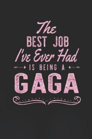 Cover of The Best Job I've Ever Had Is Being A Gaga