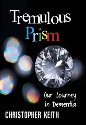 Book cover for Tremulous Prism: Our Journey in Dementia