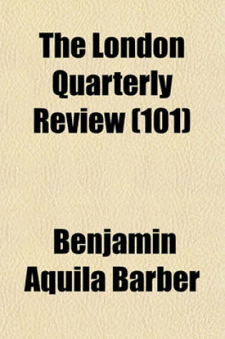 Cover of The London Quarterly Review (Volume 101)