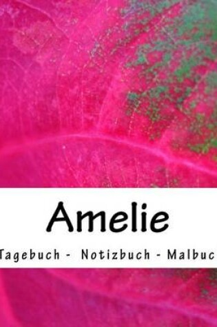 Cover of Amelie - Tagebuch - Notizbuch - Malbuch