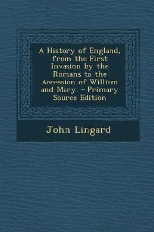 Cover of A History of England, from the First Invasion by the Romans to the Accession of William and Mary.