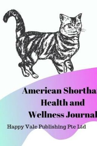 Cover of American Shorthair Health and Wellness Journal