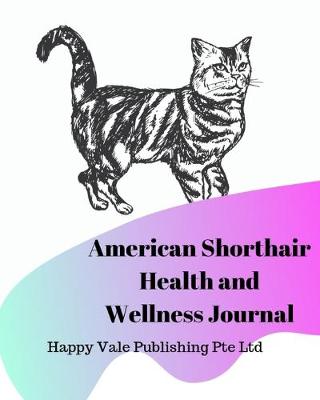 Book cover for American Shorthair Health and Wellness Journal