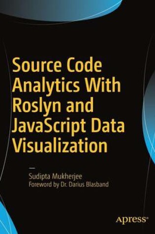 Cover of Source Code Analytics With Roslyn and JavaScript Data Visualization