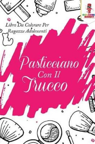 Cover of Pasticciano Con Il Trucco