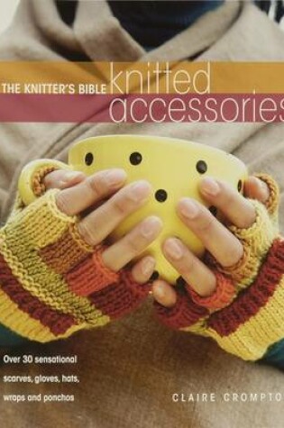 Cover of Knitter'S Bible, Knitted Accessories