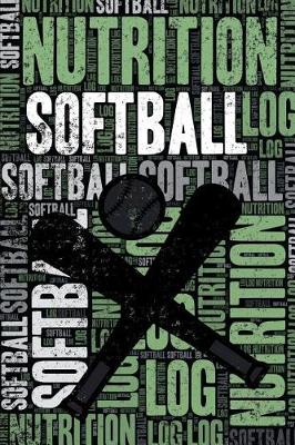 Book cover for Softball Nutrition Log and Diary