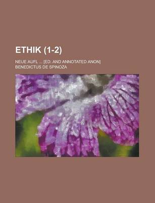 Book cover for Ethik (1-2); Neue Aufl [Ed. and Annotated Anon]