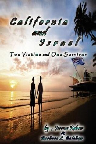 Cover of California and Israel Two Victims and One Survivor