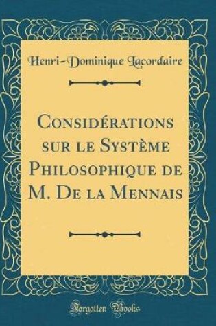 Cover of Considerations Sur Le Systeme Philosophique de M. de la Mennais (Classic Reprint)