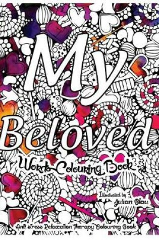 Cover of My Beloved - Words Colouring Book