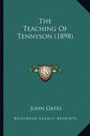 Cover of The Teaching of Tennyson (1898) the Teaching of Tennyson (1898)