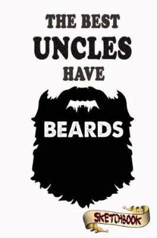 Cover of The Best Uncles Have Beards Sketchbook