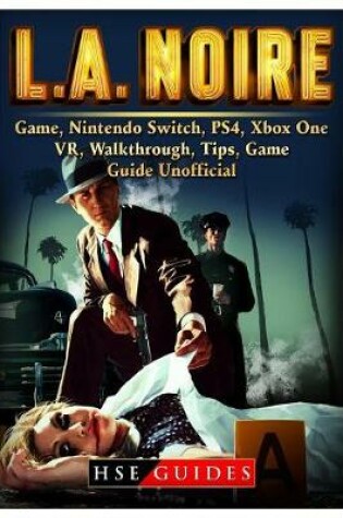 Cover of La Noire, Xbox One, Ps4, Switch, Wiki, Tips, Cheats, Download, Wiki, Game Guide Unofficial