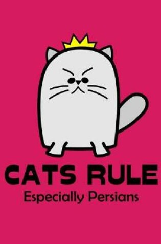 Cover of Cats Rule Especially Persians