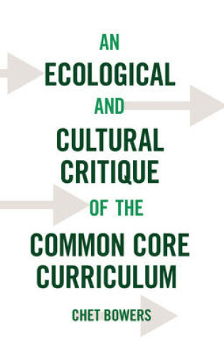 Cover of An Ecological and Cultural Critique of the Common Core Curriculum