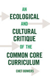 Book cover for An Ecological and Cultural Critique of the Common Core Curriculum