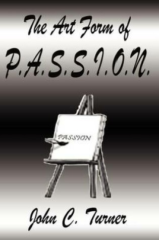 Cover of The Art Form of P.A.S.S.I.O.N.