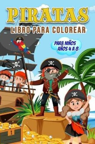 Cover of Piratas Libro para Colorear para Niños Años 4 a 8