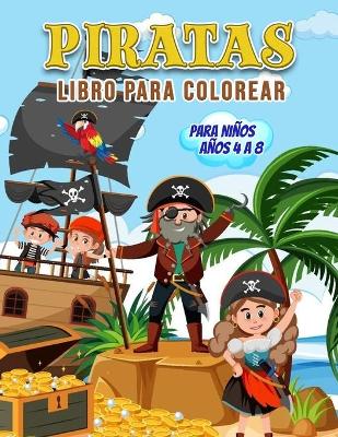 Cover of Piratas Libro para Colorear para Niños Años 4 a 8