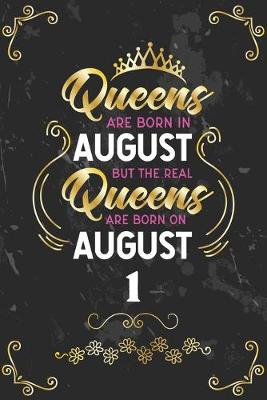 Cover of Queens Are Born In August But The Real Queens Are Born On August 1