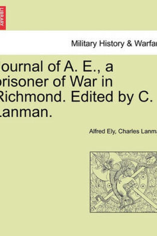 Cover of Journal of A. E., a Prisoner of War in Richmond. Edited by C. Lanman.