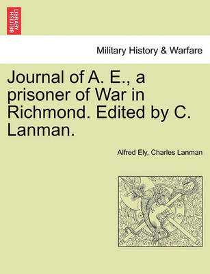 Book cover for Journal of A. E., a Prisoner of War in Richmond. Edited by C. Lanman.