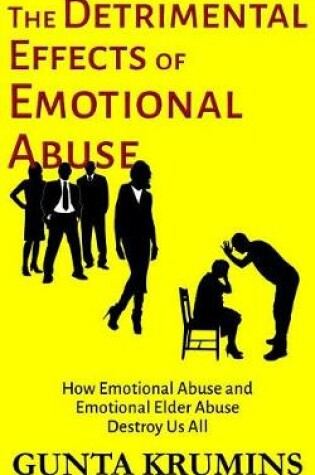 Cover of The Detrimental Effects of Emotional Abuse