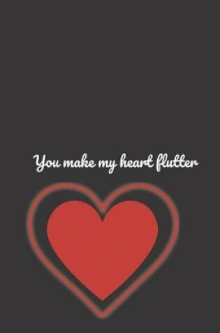 Cover of you make my heart flutter