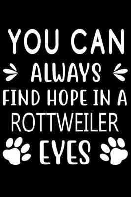 Book cover for You can always find Hope in a Rottweiler eyes