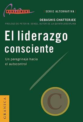 Book cover for El Liderazgo Consciente: UN Peregrinaje Hacia El Autocontrol