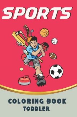 Cover of Sports Coloring Book Toddler