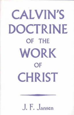 Cover of Calvin's Doctrine of the Work of Christ