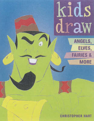 Cover of Kids Draw Angels, Elves, Fairies And More