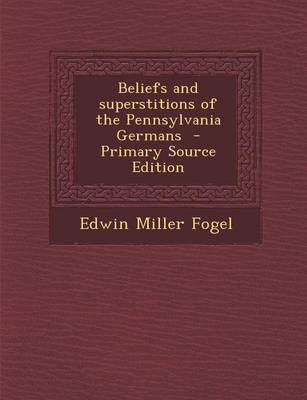 Book cover for Beliefs and Superstitions of the Pennsylvania Germans