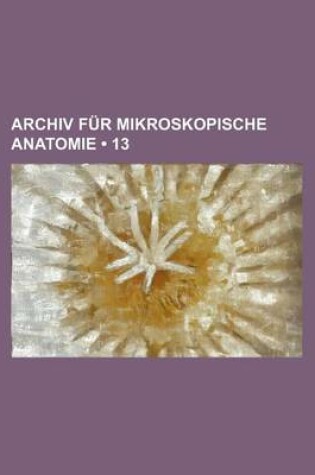 Cover of Archiv Fur Mikroskopische Anatomie (13)