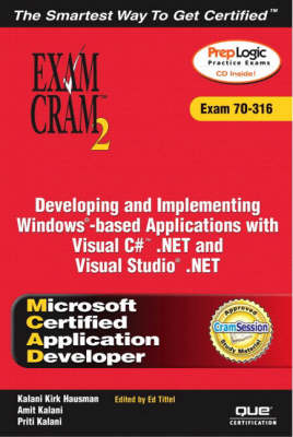 Book cover for MCAD Developing and Implementing Windows-based Applications with Microsoft Visual C# .NET and Microsoft Visual Studio .NET Exam Cram 2 (Exam Cram 70-316)