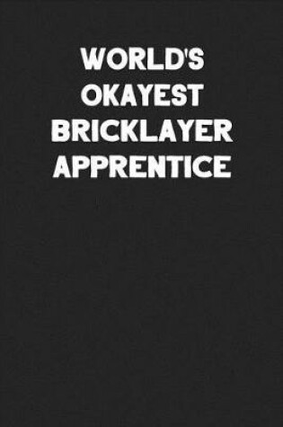 Cover of World's Okayest Bricklayer Apprentice