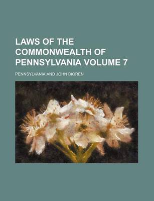 Book cover for Laws of the Commonwealth of Pennsylvania Volume 7