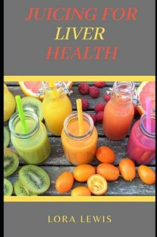 Cover of Juicing for Liver Health